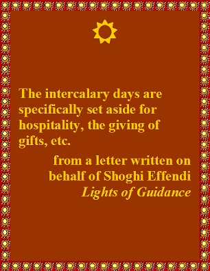 The intercalary days are specifically set aside for hospitality, the giving of gifts, etc. #GiftGiving #Hospitality #shoghieffendi